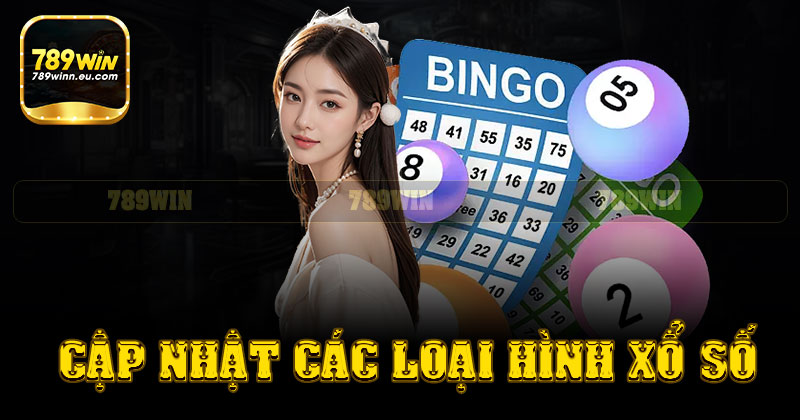 Cập nhật các loại hình xổ số 789win