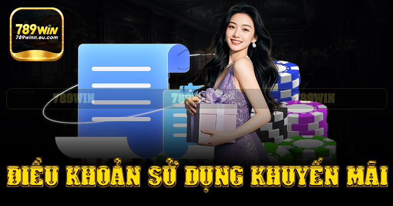 Điều khoảng sử dụng khuyến mãi 789win