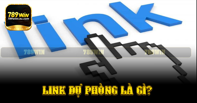 Link dự phòng 789win là gì?