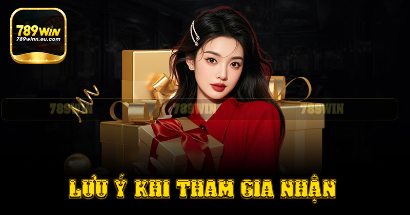 Lưu ý khi tham gia khuyến mãi 789win