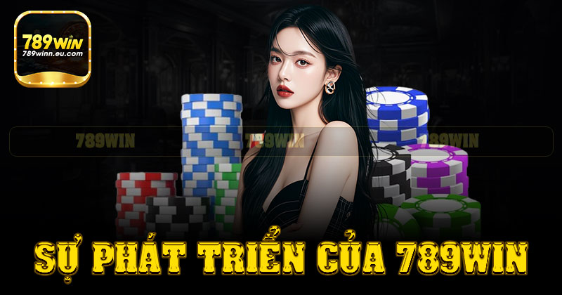 Sự phát triển của nhà cái 789win