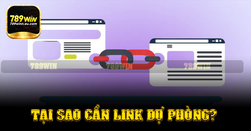 Vì sao cần link dự phòng hoặc link mới nhất 789win?