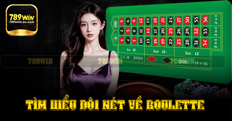 Tìm hiểu đôi nét về Roulette 789win