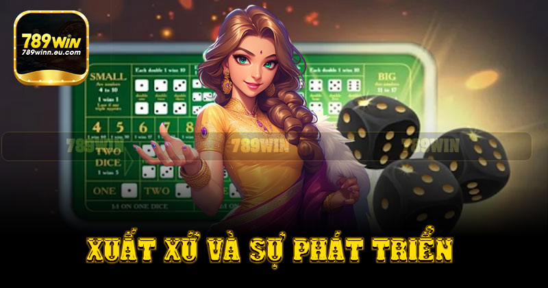 Xuất xứ và sự phát triển của trò chơi Tài Xỉu